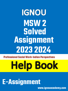 IGNOU MSW 2 Solved Assignment 2023 2024